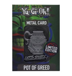 Yu-Gi-Oh - ! - Réplique Card Pot of Greed Limited Edition